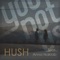 Hush (Bebetta Remix) [feat. Anna Naklab] - YOUNOTUS lyrics