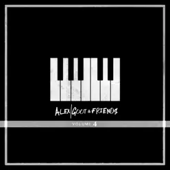 Alex Goot & Friends, Vol. 4 - Alex Goot