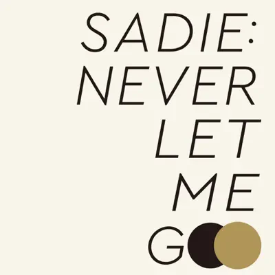 Never Let Me Go - Sadie