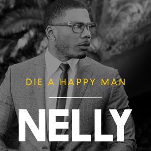 Nelly - Die a Happy Man - 排舞 音樂