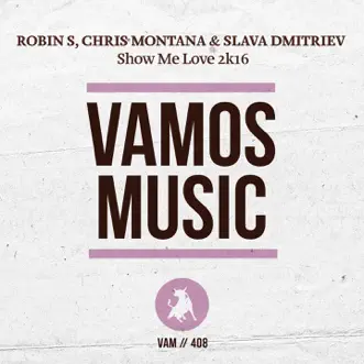 Show Me Love 2K16 (Vanilla Ace Remix) by Robin S., Chris Montana & Slava Dmitriev song reviws