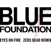Eyes on Fire (Zeds Dead Remix) - Single, 2015