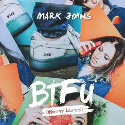 BTFU (Mommy Issues) - Single - Mark Johns BTFU (Mommy Issues) - Single - Mark Johns