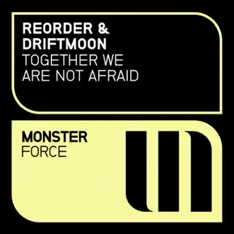 Together We Are Not Afraid - Single by ReOrder & Driftmoon album reviews, ratings, credits