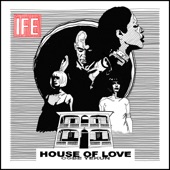 Ife - House of Love (Ogbe Yekun)