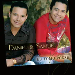 Eu Tomo Posse - Daniel e Samuel