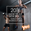 2016 New Year, New Body (60 Min Non-Stop Workout Mix) - Yes Fitness Music
