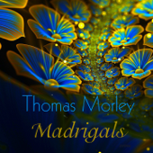 Thomas Morley: Madrigals - Best Classical Collection - Deller Consort & Alfred Deller