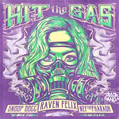 Hit the Gas (feat. Snoop Dogg & Nef the Pharaoh) - Single by Raven Felix album reviews, ratings, credits