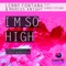 I'm so High (feat. Carole Sylvan) [Radio Mix] - Lenny Fontana & Marcus Knight lyrics