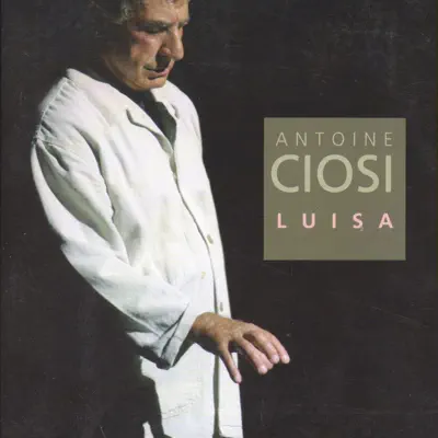 Luisa - Antoine Ciosi Luisa - Antoine Ciosi