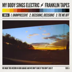 Franklin Tapes Side A - Single by My Body Sings Electric album reviews, ratings, credits