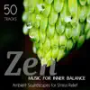 50 Tracks Zen Music for Inner Balance: Ambient Soundscapes for Stress Relief and Relaxation, Yoga Top, Sleep Meditation album lyrics, reviews, download