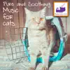Pure and Soothing Music for Cats album lyrics, reviews, download