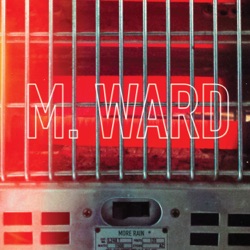 M. Ward - I'm Going Higher