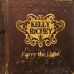 Carry the Light by Kelly Richey album reviews, ratings, credits