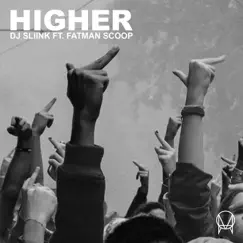 Higher (feat. Fatman Scoop) - Single by Dj Sliink album reviews, ratings, credits