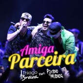 Amiga Parceira (feat. Mc Pikeno e Menor) - Thiago Brava