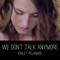 We Don't Talk Anymore - Bailey Pelkman lyrics