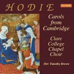 Hodie Carols From Cambridge by Choir of Clare College, Cambridge album reviews, ratings, credits