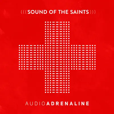 Sound of the Saints - Audio Adrenaline