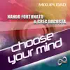 Stream & download Choose Your Mind (Entended Mix) - Single