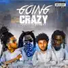 Going Crazy (feat. Young Scooter & Young Thug) - Single album lyrics, reviews, download