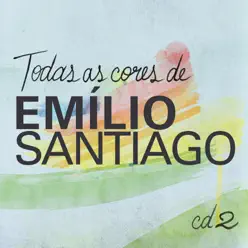 Todas as Cores de Emílio Santiago, Vol. 2 - Emílio Santiago