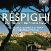 Respighi: The Complete Orchestral Music artwork