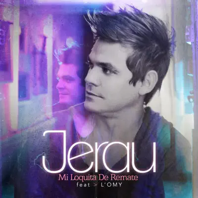 Mi Loquita de Remate (feat. L'omy) - Single - Jerau