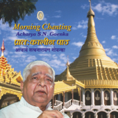 10 Day Morning Chanting - Vipassana Meditation - S. N. Goenka