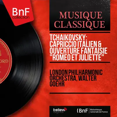 Tchaikovsky: Capriccio italien & Ouverture fantaisie "Roméo et Juliette" (Mono Version) - London Philharmonic Orchestra
