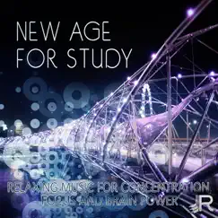New Age for Study: Relaxing Music for Concentration, Focus and Brain Power, The Best Exam Study Relaxation by Study Music Guys album reviews, ratings, credits