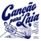 Canção para Laia - Turbotito & Phillipi & Rodrigo lyrics