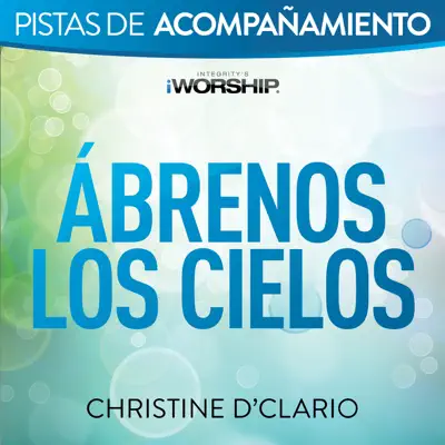 Ábrenos los Cielos (Audio Performance Trax) - EP - Christine D'Clario