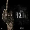 F*ck Love (feat. Tory Lanez) - Single album lyrics, reviews, download