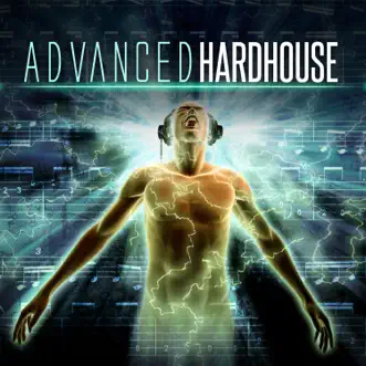 Advanced Hardhouse by Various Artists album reviews, ratings, credits