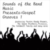 Sounds of the Band Music Presents: Gospel Grooves 1