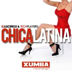Chica Latina - Single by DJ Lucerox & Techplayers album reviews, ratings, credits