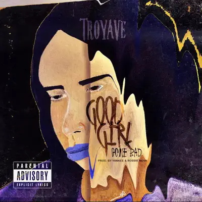 Good Girl Gone Bad - Single - Troy Ave