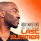 Last Summer (feat. Trevor Jackson) - Bootmasters lyrics