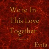 Evita - We're In This Love Together