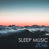 Sleep Music 2016 - Deep Relaxation Tracks, Ultimate Mind and Body Meditation Songs for Hypnosis artwork