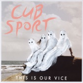 Cub Sport - Come On Mess Me Up