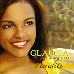 Acredite - Gláucia Nascimento