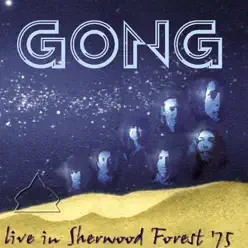 Live In Sherwood Forest '75 - Gong