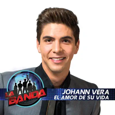 El Amor de Su Vida (La Banda Performance) - Single - Johann Vera
