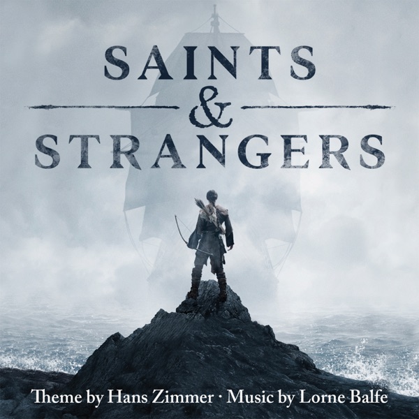Saints & Strangers (Music from the Miniseries) - Hans Zimmer & Lorne Balfe