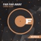 Far Far Away - Chris Fear lyrics