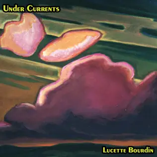 last ned album Lucette Bourdin - Under Currents